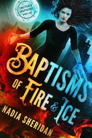 [Shattered Providence 01] • Baptisms of Fire and Ice